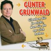 GRUENWALD GUENTER  - CD GLAUBEN SIE JA NICHT WEN