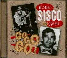 SISCO BOBBY & GENE  - CD GO GO GO