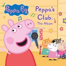  PEPPA'S CLUB: THE ALBUM - supershop.sk