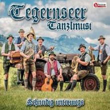 TEGERNSEER TANZLMUSI  - CD SCHNEIDIG UNTERWEGS