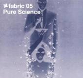 PURE SCIENCE  - CD FABRIC 5