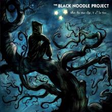 BLACK NOODLE PROJECT  - CD WHEN STARS ALIGN IT WILL BE TIME