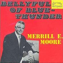 MOORE MERRILL E.  - CD BELLYFUL OF BLUE THUNDER