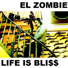 EL ZOMBIE  - VINYL LIFE IS BLI$$ [VINYL]