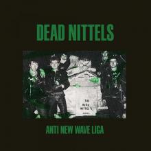 DEAD NITTELS  - VINYL ANTI NEW WAVE LIGA [VINYL]