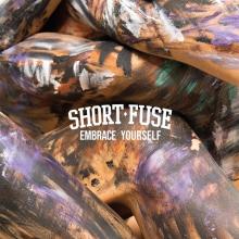 SHORT FUSE  - VINYL EMBRACE YOURSELF [VINYL]