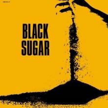 BLACK SUGAR  - VINYL BLACK SUGAR [VINYL]