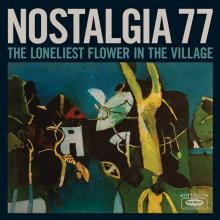 NOSTALGIA 77  - CD LONELIEST FLOWER IN THE VILLAGE