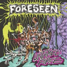 FORESEEN  - VINYL UNTAMED FORCE [VINYL]