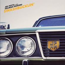 POTTS JED & THE HILLMAN HUNTER..  - VINYL SWASHBUCKLIN' [VINYL]