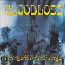 BLOODLOSS  - VINYL IN-A-GADDA-DA-CHANGE [VINYL]