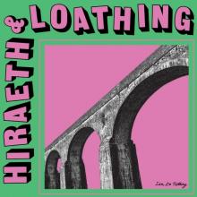 LIVE DO NOTHING  - VINYL HIRAETH & LOATHING [VINYL]