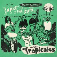 HALLORAN CHARLIE & THE T  - VINYL SHAKE THE RUM [VINYL]