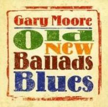 MOORE GARY  - CD OLD NEW BALLADS BLUES