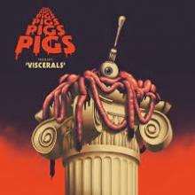 PIGS PIGS PIGS PIGS PIGS PIGS ..  - VINYL VISCERALS [VINYL]