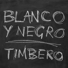 BLANCO Y NEGRO  - VINYL TIMBERO [VINYL]