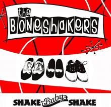 BONESHAKERS  - SI SHAKE BABY SHAKE /7