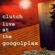 CLUTCH  - CD LIVE AT THE GOOGOPLEX