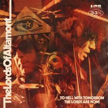  TO HELL WITH TOMORROW THE LORDS ARE NOW! [VINYL] - suprshop.cz