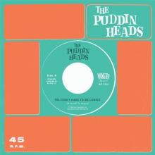 PUDDIN' HEADS  - SI YOU DON'T HAVE TO BE LONELY /7