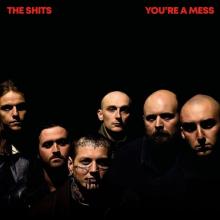 SHITS  - VINYL YOU'RE A MESS [VINYL]