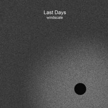 LAST DAYS  - CD WINDSCALE