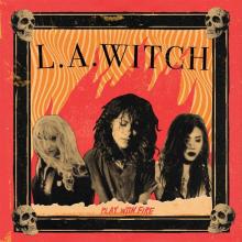 L.A. WITCH  - VINYL PLAY WITH FIRE [VINYL]