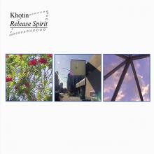 KHOTIN  - VINYL RELEASE SPIRIT [VINYL]