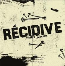 RECIDIVE  - SI TRIPES D'ACIER /7