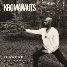 KROMANAUTS  - SI LEGWORK/LIE TO MYSELF /7