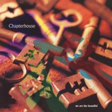 CHAPTERHOUSE  - VINYL WE ARE THE BEAUTIFUL [VINYL]