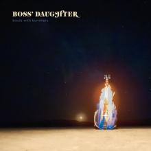 BOSS DAUGHTER  - VINYL BOUTS WITH BUMMERS [VINYL]