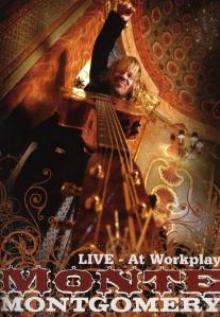 MONTGOMERY MONTE  - DVD AT WORKPLAY