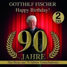 FISCHER GOTTHILF  - CD HAPPY BIRTHDAY! 90 JAHRE