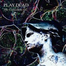 PLAY DEAD  - CD COLLECTION