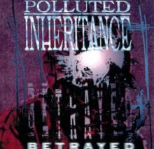 POLLUTED INHERITANCE  - VINYL BETRAYED [VINYL]