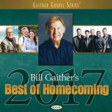 GAITHER BILL & GLORIA  - CD BEST OF HOMECOMING 2017