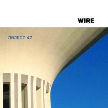 WIRE  - CD OBJECT 47