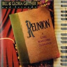GAITHER BILL & GLORIA  - CD REUNION