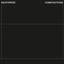 DEATHPROD  - CD COMPOSITIONS