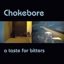 CHOKEBORE  - VINYL TASTE FOR BITTERS [VINYL]