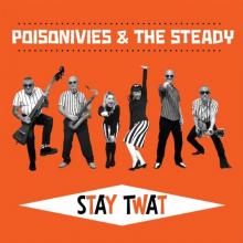 POISONIVIES AND THE STEADY  - CD STAY TWAT