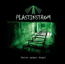 PLASTIKSTROM  - VINYL BETON GEGEN ANGST [VINYL]