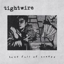 TIGHTWIRE  - VINYL HEAD FULL OF SNAKES [VINYL]