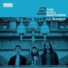 STILL BROTHERS  - SI IT'S NOT OVER/CRAZY /7