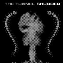 TUNNEL  - VINYL SHUDDER [VINYL]