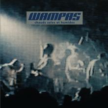 WAMPAS  - VINYL CHAUD SALES ET HUMIDES [VINYL]