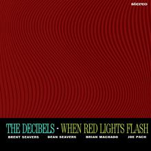 DECIBELS  - VINYL WHEN RED LIGHTS FLASH [VINYL]