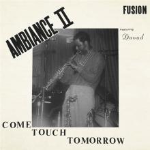 AMBIANCE II FUSION  - VINYL COME TOUCH TOMORROW [VINYL]