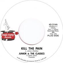 JUNIOR & THE CLASSICS  - SI KILL THE PAIN /7